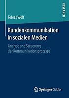 Kundenkommunikation in sozialen Medien Analyse und Steuerung der Kommunikationsprozesse