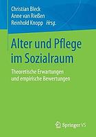 Alter und Pflege im Sozialraum theoretische Erwartungen und empirische Bewertungen