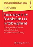 Datenanalyse in der Sekundarstufe I als Fortbildungsthema : Theoriegeleitete Konzeption und Evaluation einer Multiplikatorenqualifizierung