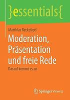 Moderation, Präsentation und freie Rede : darauf kommt es an