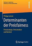 Determinanten der Preisfairness : Preisstrategie, Preisstruktur und Kontext