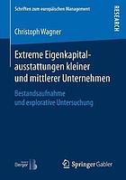 Extreme Eigenkapitalausstattungen kleiner und mittlerer Unternehmen : Bestandsaufnahme und explorative Untersuchung