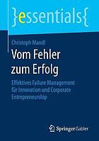 VOM FEHLER ZUM ERFOLG : effektives failure management fr innovation und corporate ... entrepreneurship.