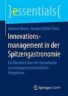 Innovationsmanagement in der Spitzengastronomie : Ein Überblick über die Sterneküche aus managementorientierter Perspektive