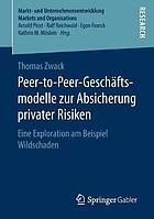 Peer-to-Peer-Geschäftsmodelle zur Absicherung privater Risiken eine Exploration am Beispiel Wildschaden