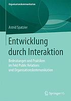 Entwicklung durch Interaktion : Bedeutungen und Praktiken im Feld Public Relations und Organisationskommunikation