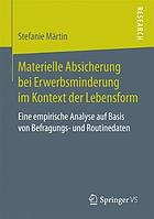 Materielle Absicherung bei Erwerbsminderung im Kontext der Lebensform eine empirische Analyse auf Basis von Befragungs- und Routinedaten