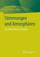 Stimmungen und Atmosphären : zur Affektivität des Sozialen