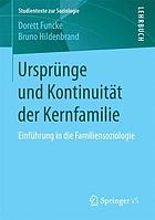 Ursprünge und Kontinuität der Kernfamilie Einführung in die Familiensoziologie