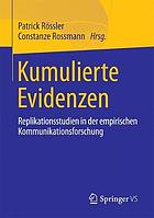 Kumulierte Evidenzen : Replikationsstudien in der empirischen Kommunikationsforschung