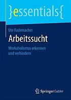 Arbeitssucht Workaholismus erkennen und verhindern