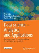 Data Science - analytics and applications proceedings of the 1st International Data Science Conference - iDSC2017