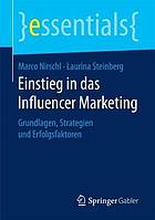 Einstieg in das Influencer Marketing Grundlagen, Strategien und Erfolgsfaktoren