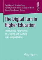 The digital turn in higher education : international perspectives on learning and teaching in a changing world