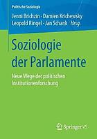 Soziologie der Parlamente : neue Wege der politischen Institutionenforschung