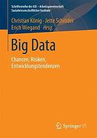 Big Data Chancen, Risiken, Entwicklungstendenzen