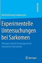 Experimentelle Untersuchungen bei Sarkomen Therapie mittels ferromagnetisch induzierter Zytostatika