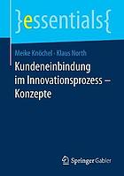 Kundeneinbindung im Innovationsprozess -- Konzepte