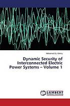 Dynamic Security of Interconnected Electric Power Systems - Volume 1