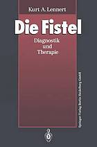 Die Fistel : Diagnostik und Therapie