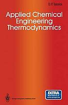 Applied Chemical Engineering Thermodynamics.