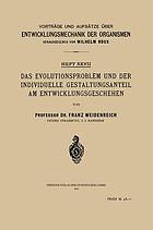 Das Evolutionsproblem und der Individuelle Gestaltungsanteil am Entwicklungsgescheh ...