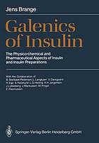 Galenics of Insulin : the Physico-chemical and Pharmaceutical Aspects of Insulin and Insulin Preparations