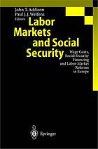 Labor markets and social security : wage costs, social security financing, and labor market reforms in Europe