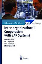 Inter-organizational cooperation with SAP systems : perspectives on logistics and service management