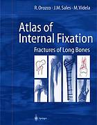 Atlas of internal fixation : fractures of long bones : classification, statistical analysis, technique, radiology