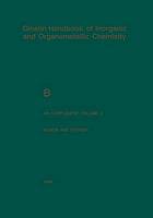 B Boron Compounds : 4th Supplement Volume 2, Boron and Oxygen