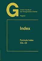 Gmelin Handbuch der anorganischen Chemie : 8th edition. Index. Formula index Cb-Cl