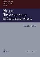 Neural transplantation in cerebellar ataxia.