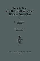 Organisation und Betriebsführung der Betontiefbaustellen