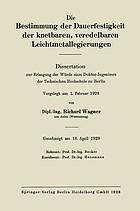 Die Bestimmung der Dauerfestigkeit der knetbaren, veredelbaren Leichtmetallegierungen : Dissertation zur Erlangung der Würde eines Doktor-Ingenieurs der Technischen Hochschule zu Berlin