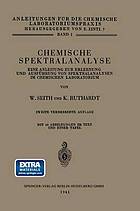 Chemische Spektralanalyse eine Anleitung zur Erlernung und Ausführung von Spektralanalysen im chemischen Laboratorium,