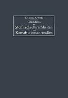 Grundriss der Stoffwechselkrankheiten und Konstitutionsanomalien unter besonderer Berücksichtigung ihrer physikalisch-diätetischen Behandlung.