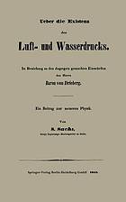 Ueber die Existenz des Luft- und Wasserdrucks : In Beziehung zu den dagegen gemachten Einwürfen des Herrn Baron von Drieberg Ein Beitrag zur neueren Physik