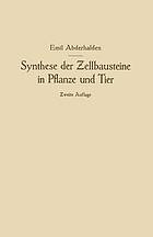 Synthese der Zellbausteine in Pflanze und Tier Zugleich ein Beitrag zur Kenntnis der Wechsel Beziehungen der gesamten Organismenwelt.