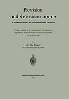 Revision und Revisionssumme in rechtsgeschichtlicher und rechtsvergleichender Darstellung Vortrag, gehalten in der Internationalen Vereinigung für vergleichende Rechtswissenschaft und Volkswirtschaftslehre am 29. Oktober 1904