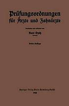 Prüfungsordnungen für Ärzte und Zahnärzte : nebst dem amtlichen Verzeichnis der zur Annahme von Medizinalpraktikanten ermächtigten Krankenanstalten des Deutschen Reiches