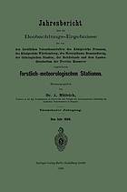 Jahresbericht über die Beobachtungs-Ergebnisse der von den forstlichen Versuchsanstalten des Königreichs Preussen, des Königreichs Württemberg, des Herzogthums Braunschweig, der thüringischen Staaten, der Reichslande und dem Landesdirectorium der Provinz Hannover eingerichteten forstlich-meteorologischen Stationen