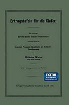 Ertragstafeln für die Kiefer : Im Auftrage des Vereins deutscher forstlicher Versuchs-Anstalten bearbeitet durch die Königlich Preussische Hauptstation des forstlichen Versuchswesens