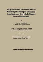 Die grundsätzlichen Unterschiede und die bilanzmäßige Behandlung des Erneuerungsfonds, Ersatzfonds, Reservefonds, Tilgungsfonds und Heimfallfonds