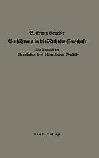 Einführung in die Rechtswissenschaft Eine juristische Enzyklopädie und Methodologie mit Einschluß der Grundzüge des bürgerlichen Rechts