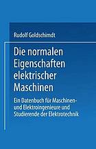 Die normalen Eigenschaften elektrischer Maschinen : Ein Datenbuch für Maschinen- und Elektroingenieure und Studierende der Elektrotechnik