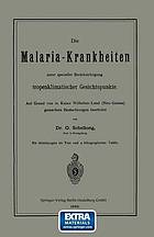 Die Malaria-Krankheiten unter specieller Berücksichtigung tropenklimatischer Gesichtspunkte