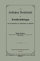 Die forstlichen Verhältnisse von Deutsch-Lothringen und die Organisation der Forstverwaltung im Reichslande