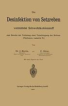 Die Desinfektion von Setzreben vermittelst Schwefelkohlenstoff zum Zwecke der Verhütung einer Verschleppung der Reblaus (Phylloxera vastatrix Pl.)