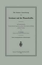 Die bessere Ausnutzung der Gewässer und der Wasserkräfte : Auf Veranlassung des Vereines deutscher Ingenieure im Jahre 1888 in Aachen und Breslau gehaltene Vorträge